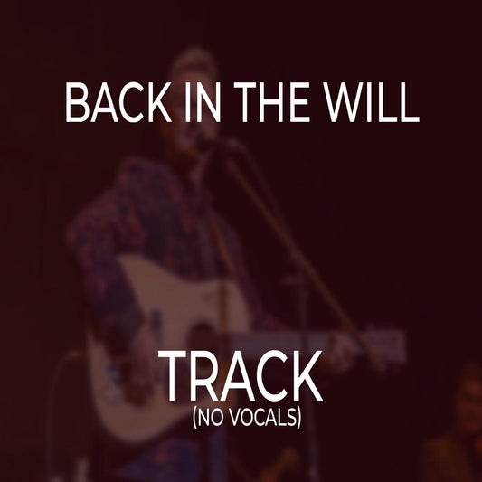 Back In The Will- TRACK