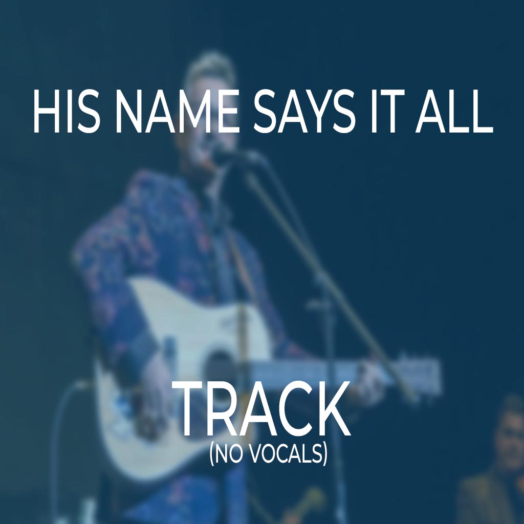 His Name Says It All - TRACK