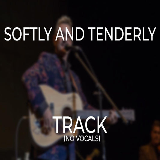 Softly And Tenderly - TRACK