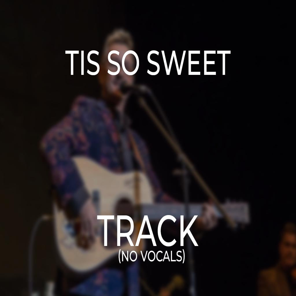 Tis So Sweet - TRACK