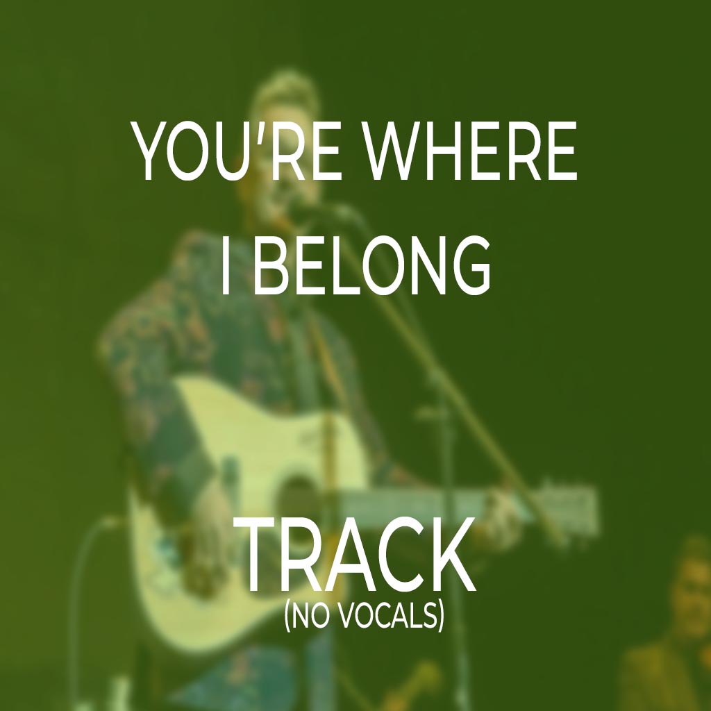 You’re Where I Belong - TRACK