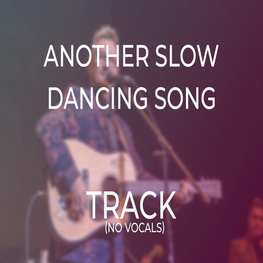 Another Slow Dancing Song - TRACK