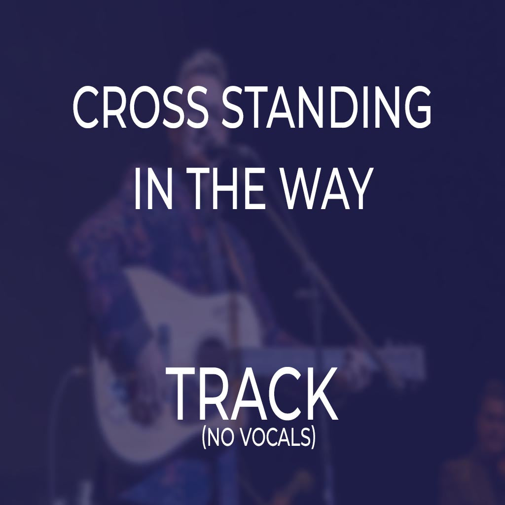 Cross Standing In The Way - TRACK