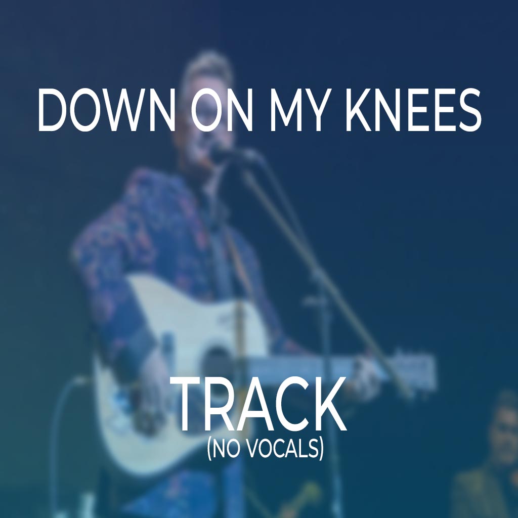 Down On My Knees - TRACK