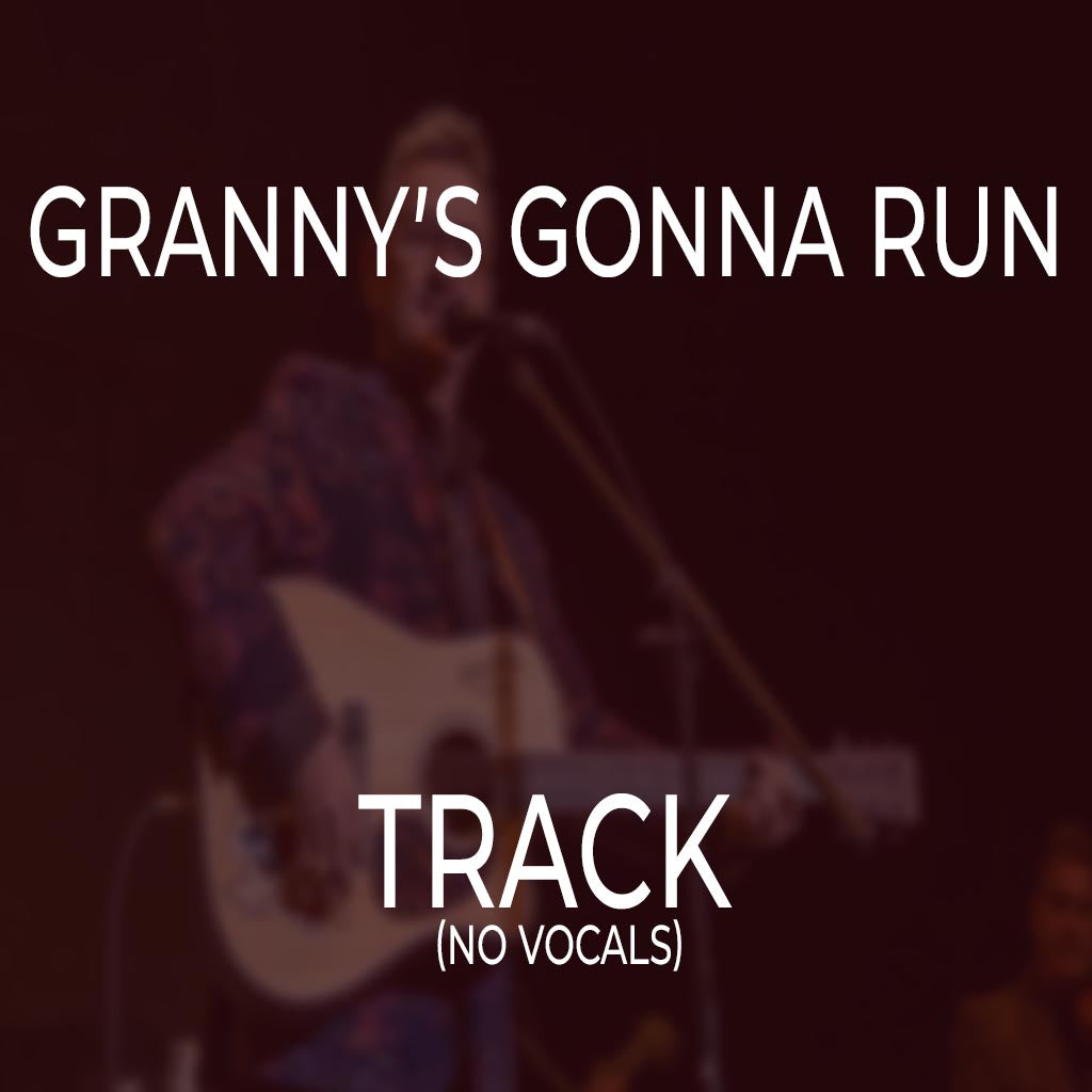 Granny’s Gonna Run - TRACK