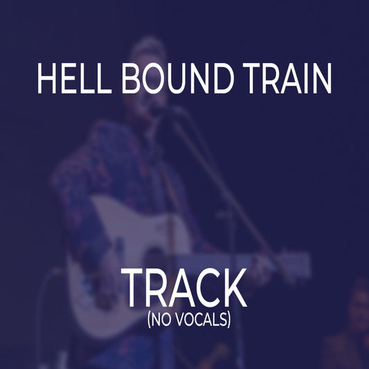 Hell Bound Train - TRACK