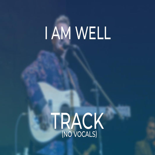 I Am Well - TRACK