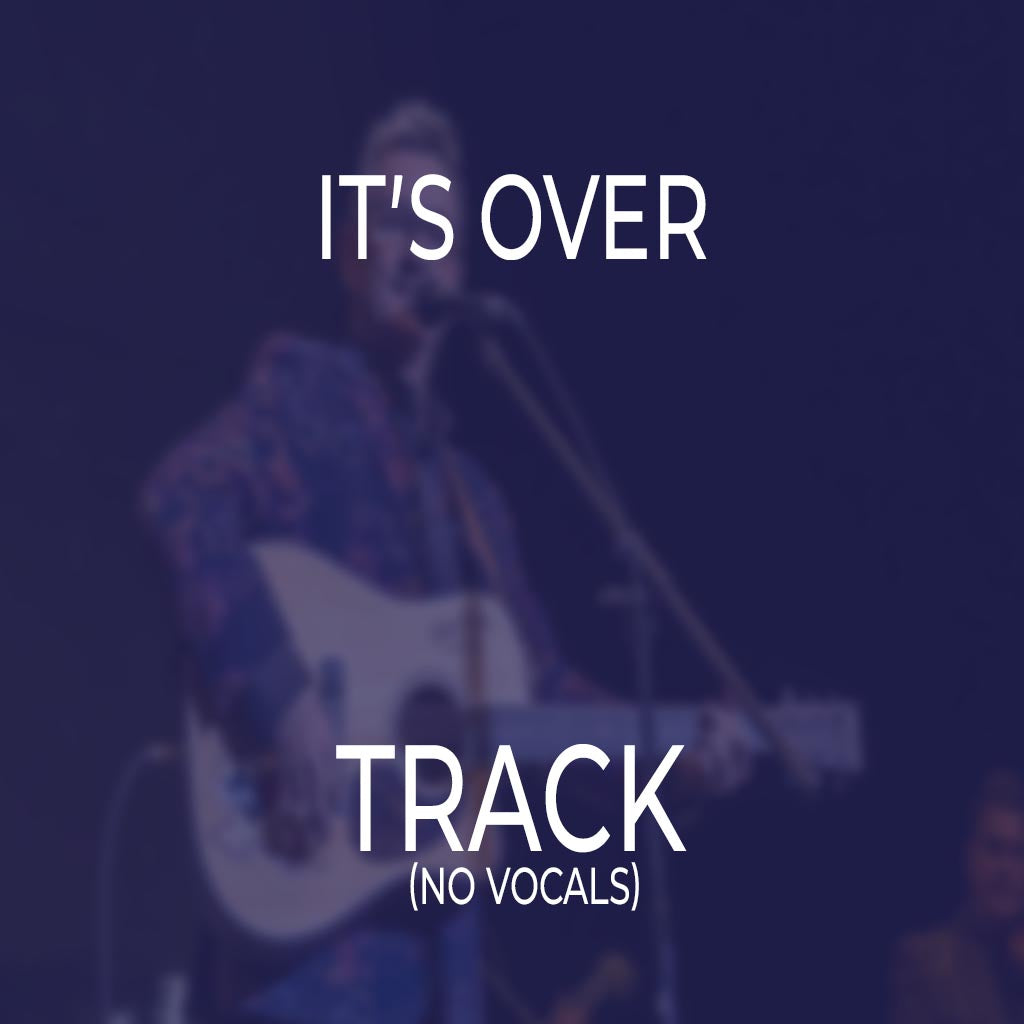It’s Over - TRACK