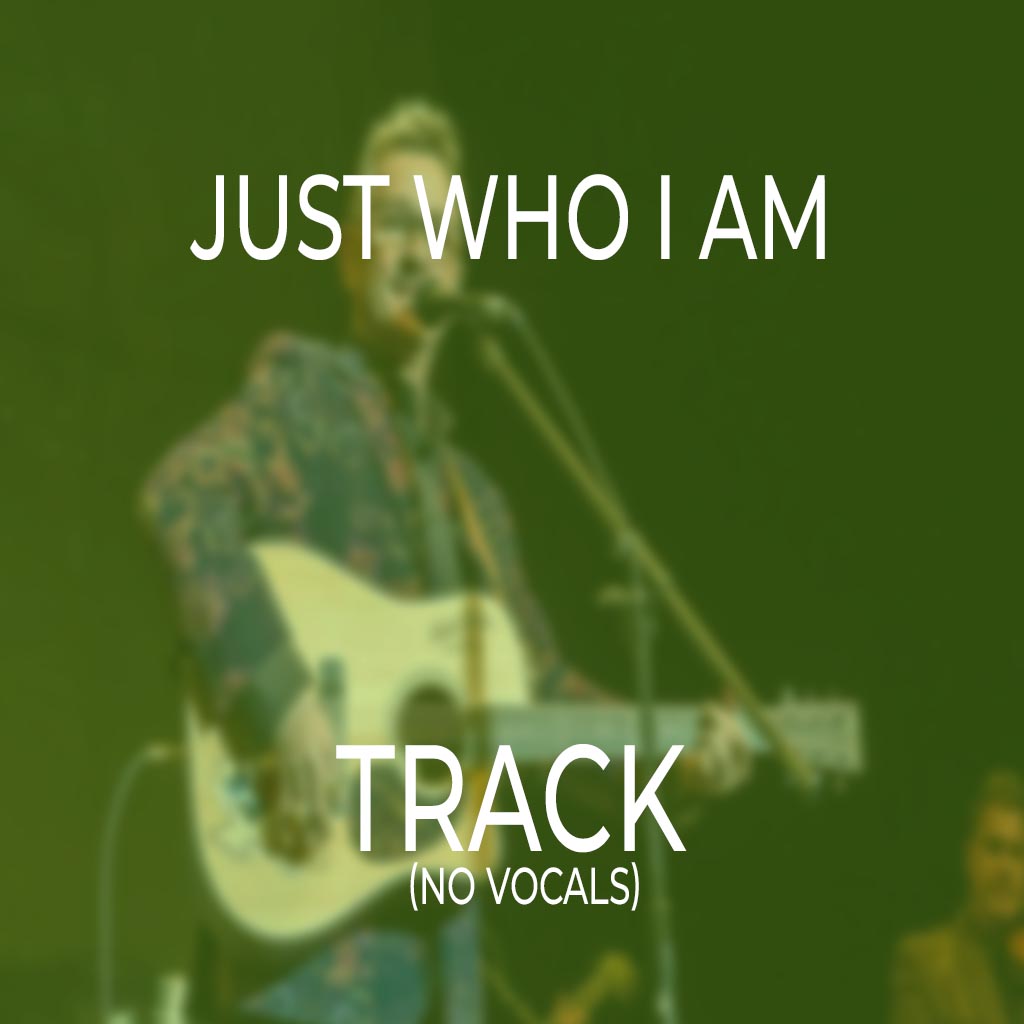 Just Who I Am - TRACK