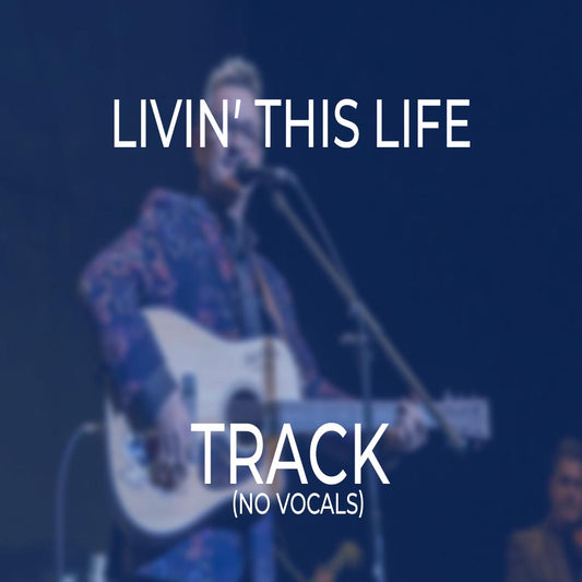 Livin' This Life - TRACK