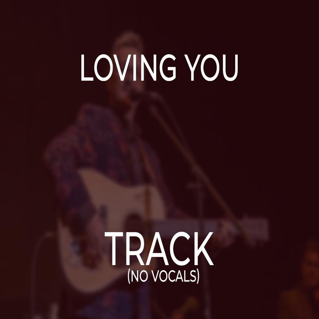 Loving You- TRACK