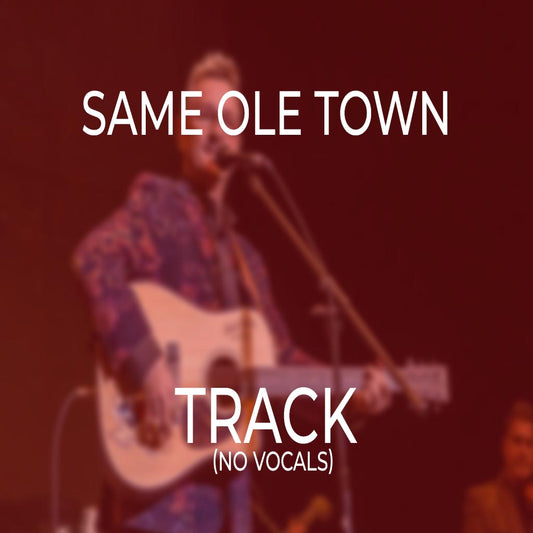 Same Ole Town - TRACK