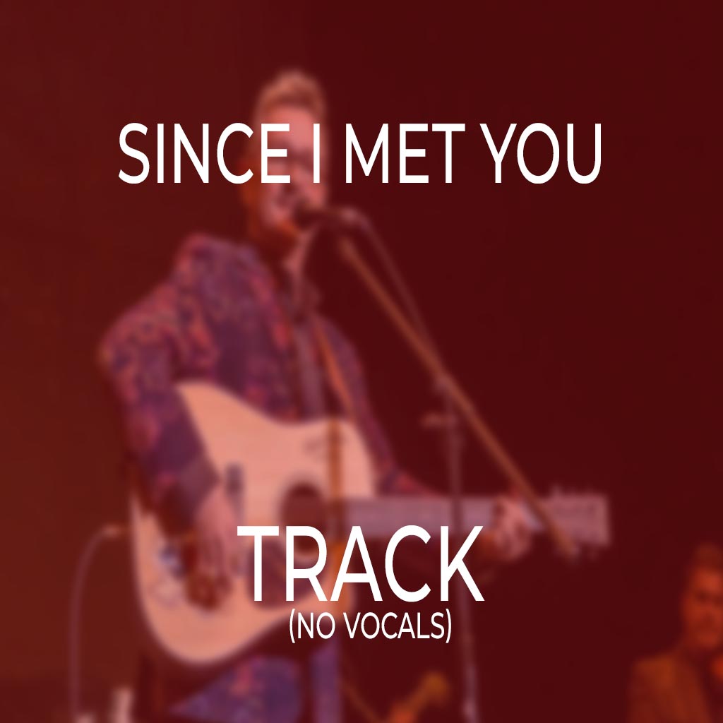 Since I Met You - TRACK