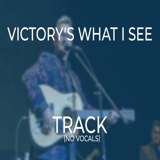 Victory’s What I See - TRACK