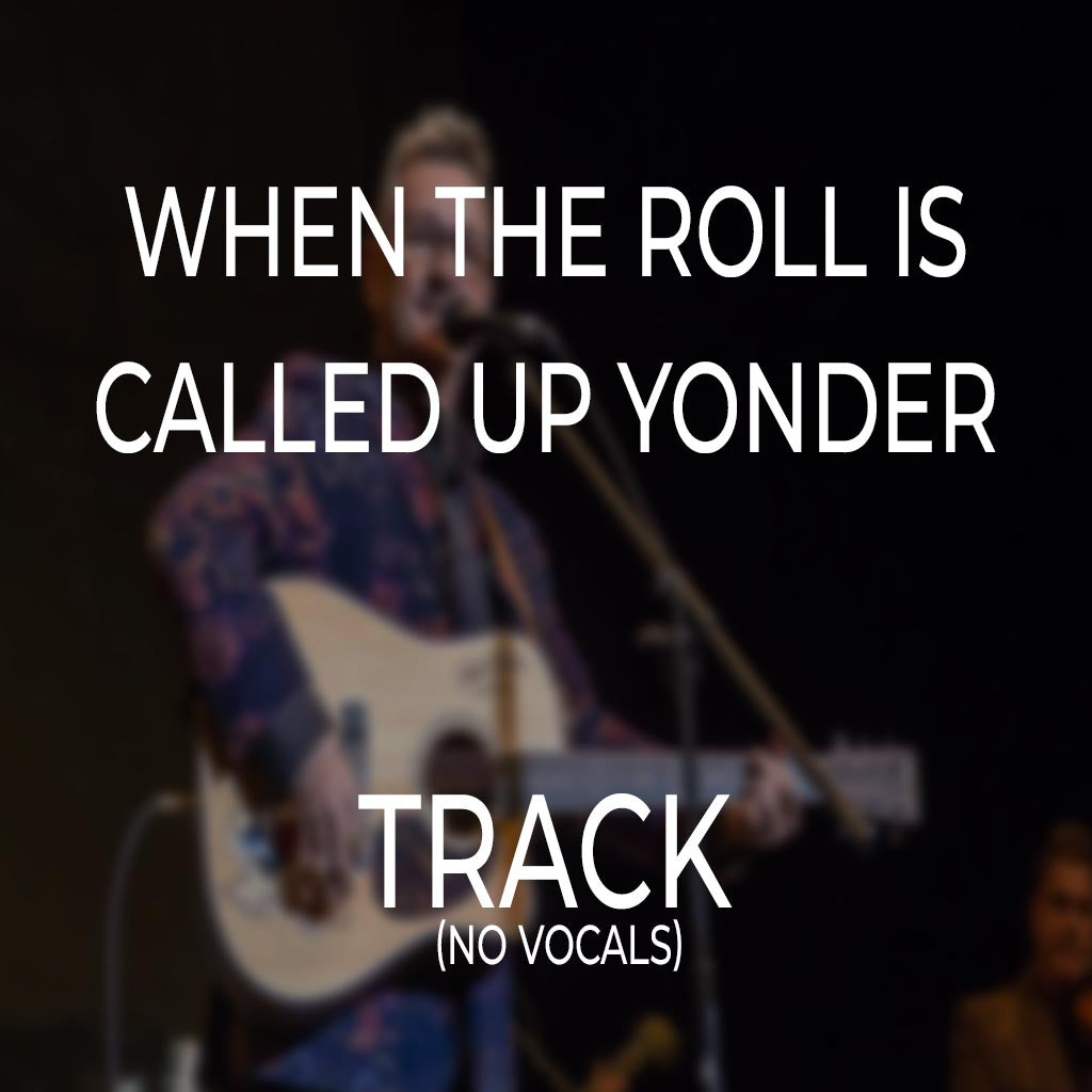 When The Roll Is Called Up Yonder - TRACK